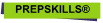 PREPSKILLS